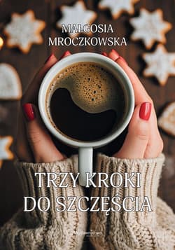 Trzy kroki do szczęścia - Małgosia Mroczkowska