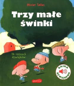 Trzy małe świnki Bajka dźwiękowa - Olivier  Tallec