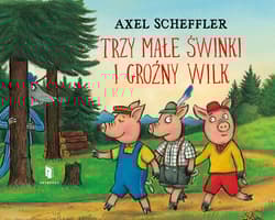 Trzy małe świnki i groźny wilk - Axel Scheffler