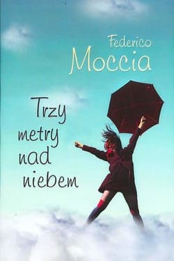 Trzy metry nad niebem - Federico Moccia