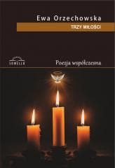 Trzy miłości - Ewa Orzechowska