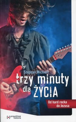 Trzy minuty dla życia Od hard rocka do Jezusa - Stephan Michiels