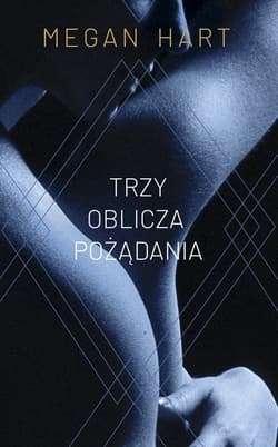 Trzy oblicza pożądania - Megan Hart