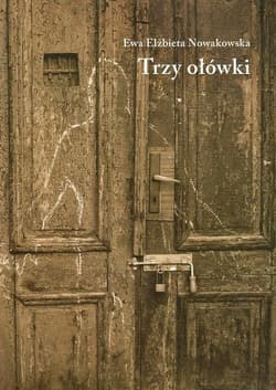 Trzy ołówki - Ewa Elżbieta Nowakowska