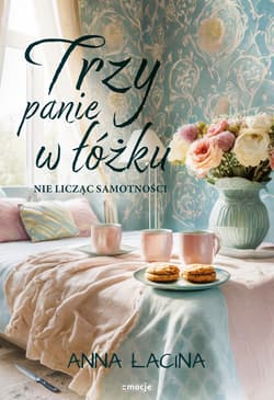 Trzy panie w łóżku, nie licząc samotności - Anna Łacina