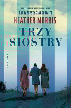 Trzy siostry - Heather  Morris