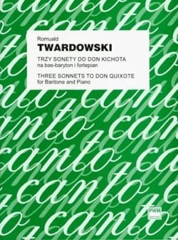 Trzy sonety do Don Kichota na bas-baryton i... - Romuald Twardowski, de Cervantes Saavedra Miguel