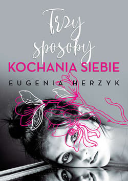 Trzy sposoby kochania siebie - Eugenia Herzyk