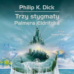Trzy stygmaty Palmera Eldritcha - audiobook - Philip K. Dick