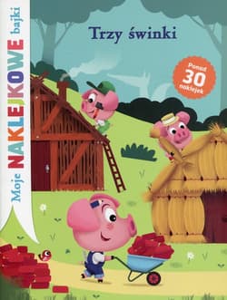 Trzy świnki Moje naklejkowe bajki - Sofie Kenens