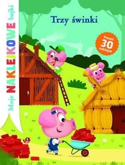 Trzy świnki Moje naklejkowe bajki - Sofie Kenens