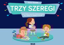 Trzy szeregi ćwiczenia słuchu fonemowego dla dzieci w wieku 4-9 lat szereg syczący szumiący i ciszący - Anna Siudak