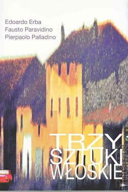 Trzy sztuki włoskie - Erba Edoardo, Paravidino Fausto, Palladino Pierpaolo