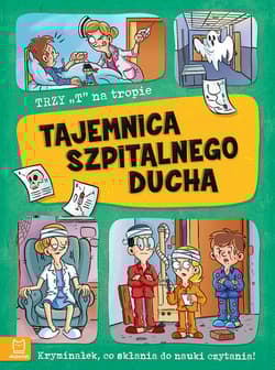 Trzy T na tropie Tajemnica szpitalnego ducha - Agata Giełczyńska-Jonik