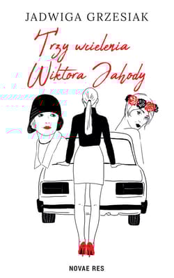 Trzy wcielenia Wiktora Jahody - Jadwiga Grzesiak