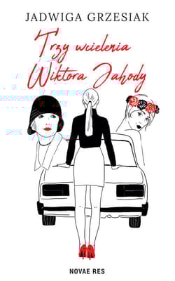 Trzy wcielenia Wiktora Jahody - Jadwiga Grzesiak