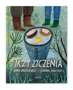 Trzy życzenia - Anna  Paszkiewicz