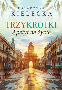 Trzykrotki Apetyt na życie - Katarzyna Kielecka