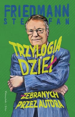 Trzylogia dzieł żebranych przez autora - ebook - Stefan Friedmann