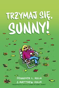 Trzymaj się sunny - Holm Jennifer L.