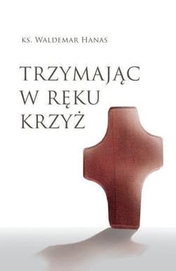 Trzymając w ręku krzyż - Hanas Waldemar