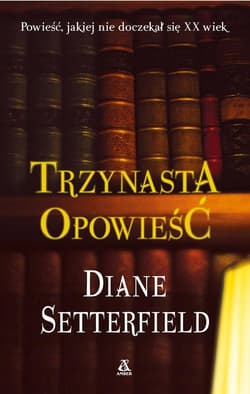 Trzynasta opowieść - Diane Setterfield