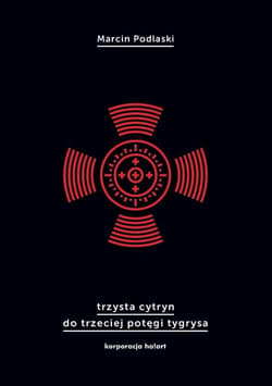 Trzysta cytryn do trzeciej potęgi tygrysa - Podlaski Marcin