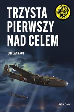 Trzysta pierwszy nad celem - Bohdan Arct