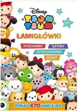 Tsum Tsum Łamigłówki rysowanki szyfry wyszukiwanki stosy - Opracowanie Zbiorowe