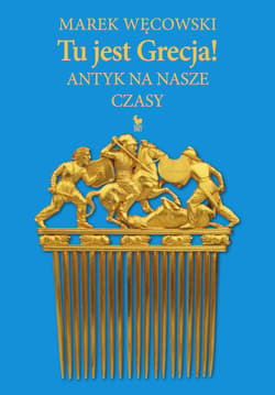 Tu jest Grecja! Antyk na nasze czasy