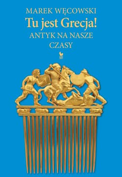 Tu jest Grecja! - ebook - Węcowski Marek