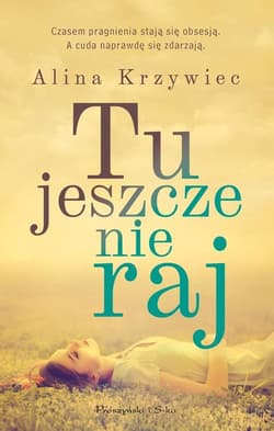 Tu jeszcze nie raj - Alina Krzywiec