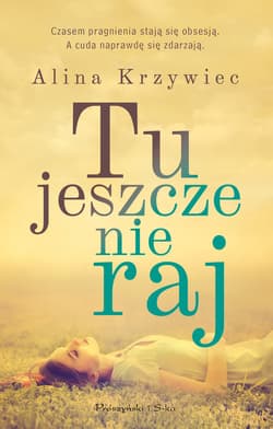 Tu jeszcze nie raj - ebook - Alina Krzywiec
