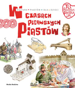 Tu powstała Polska W czasach pierwszych Piastów