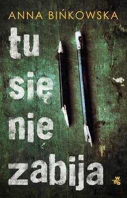 Tu się nie zabija - Anna Binkowska