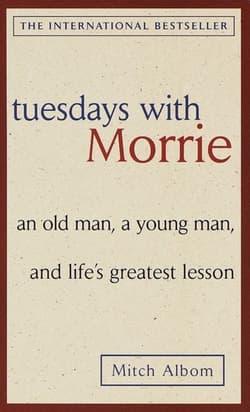 Tuesdays with Morrie - Mitch Albom