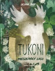 Tukoni mieszkańcy lasu - Oksana Buła