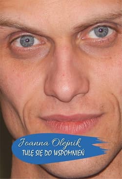 Tulę się do wspomnień - Olejnik Joanna