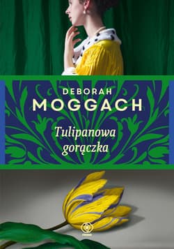 Tulipanowa gorączka - ebook - Deborah  Moggach
