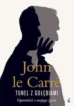Tunel z gołębiami Opowieści z mojego życia - John Le Carré