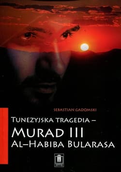 Tunezyjska tragedia - "Murad III" al-Habiba Bularasa - al-Habib Bularasa, Gadomski Sebastian