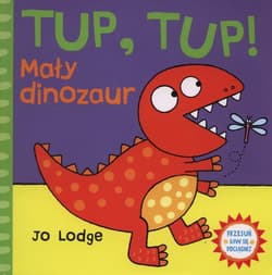 Tup Tup Mały dinozaur Przesuń baw się pociągnij - Jo Lodge