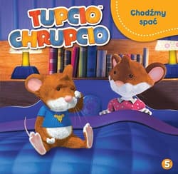 Tupcio Chrupcio. Chodźmy spać - Opracowanie Zbiorowe