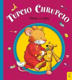 Tupcio Chrupcio Dbam o zęby - Eliza Piotrowska