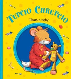 Tupcio Chrupcio Dbam o zęby