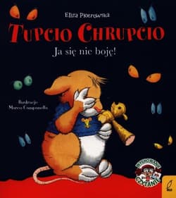 Tupcio Chrupcio Ja się nie boję!
