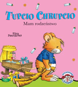 Tupcio Chrupcio. Mam rodzeństwo - Eliza Piotrowska