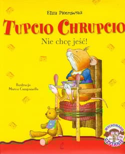 Tupcio Chrupcio. Nie chcę jeść