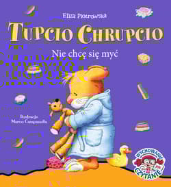Tupcio Chrupcio. Nie chcę się myć - Eliza Piotrowska