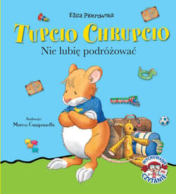 Tupcio Chrupcio Nie lubię podróżować - Eliza Piotrowska